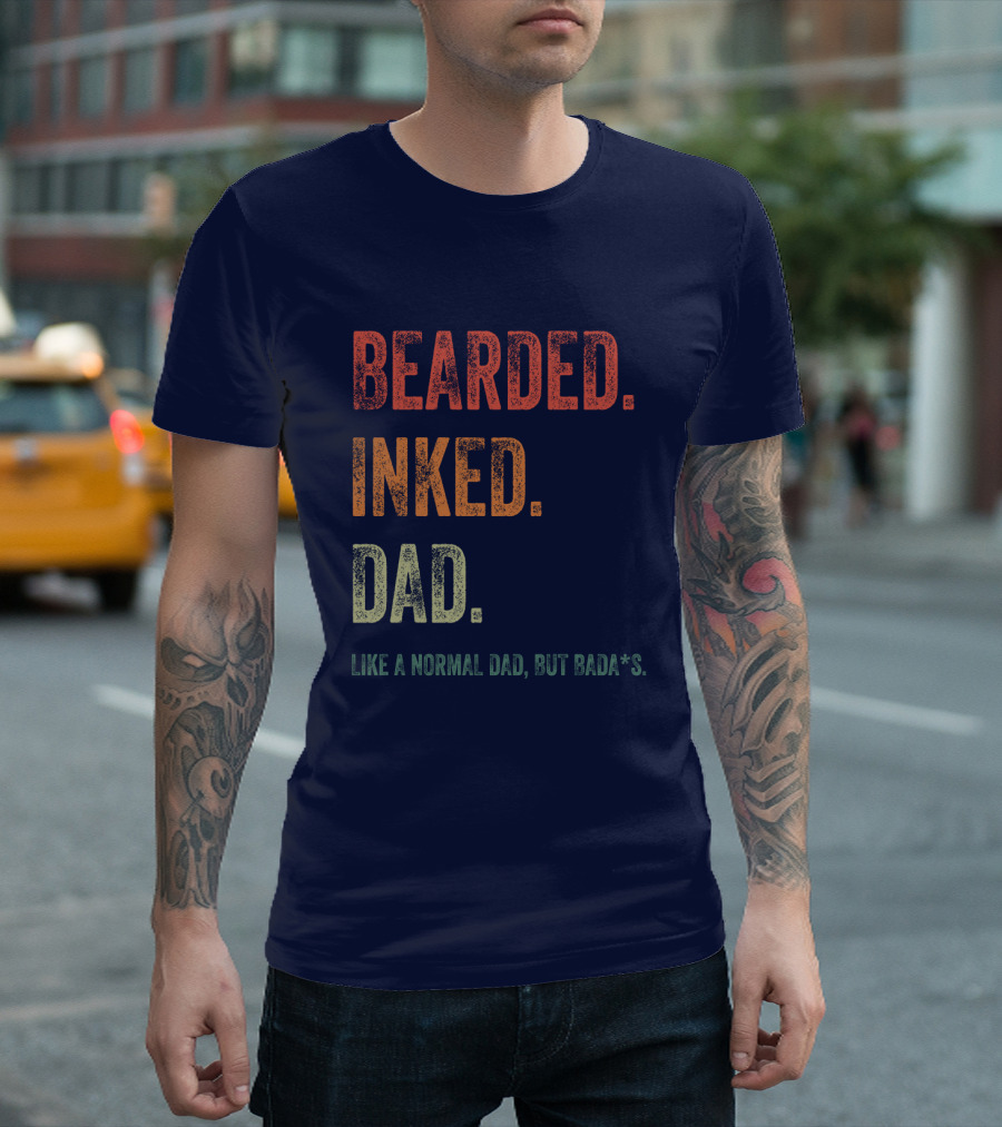 Bearded Inked Dad Like A Normal Dad But Badass T-Shirt