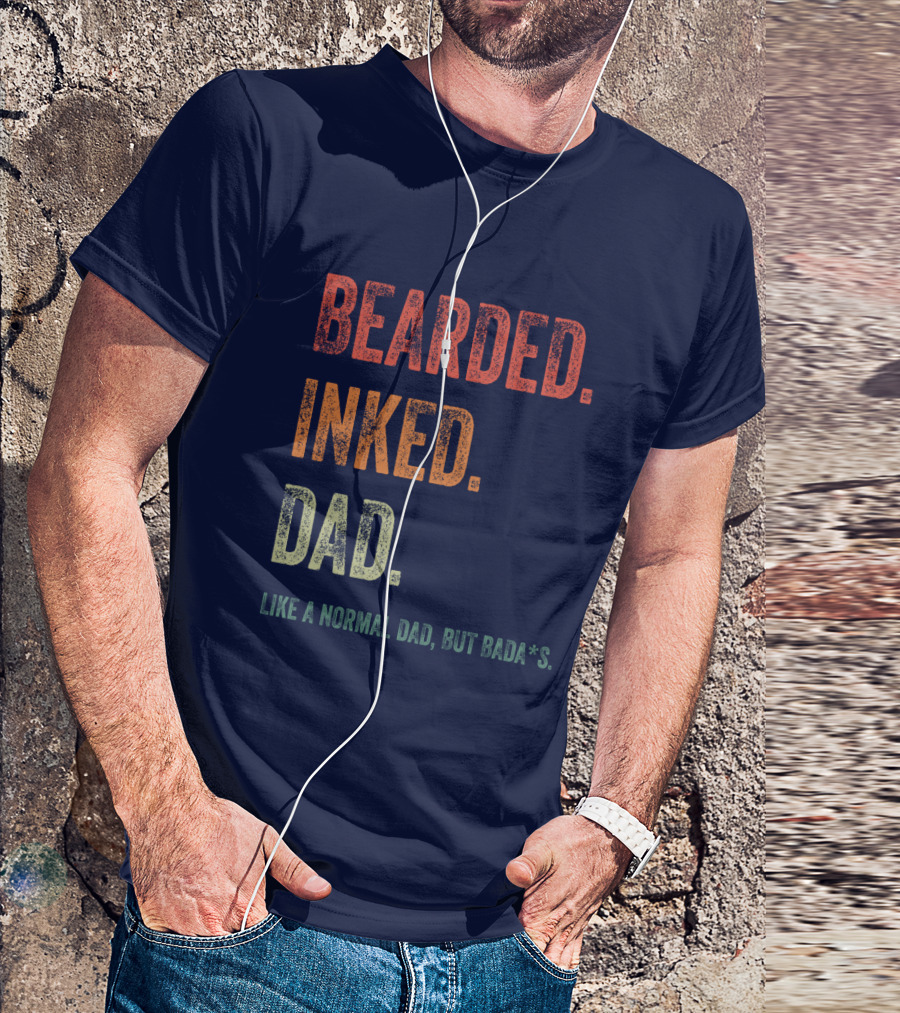 Bearded Inked Dad Like A Normal Dad But Badass T-Shirt