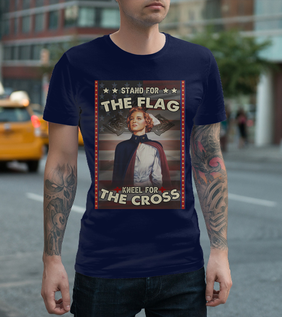 Stand For The Flag Kneel For The Cross Nurse American Patriotism T-Shirt