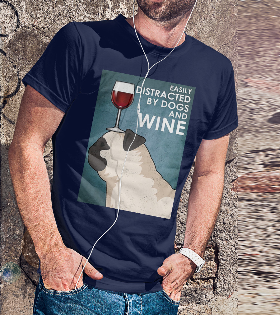 Easily Distracted By Dogs And Wine Pug With Wine Glass Balancing Act T-Shirt