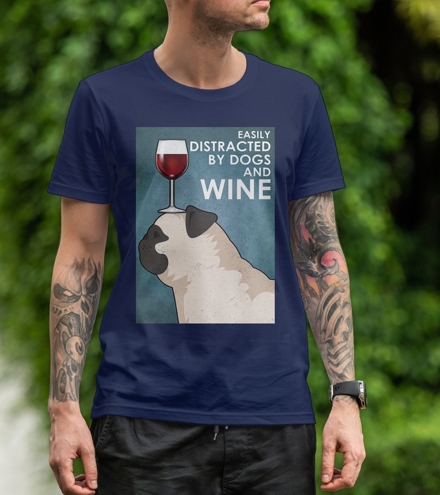 Easily Distracted By Dogs And Wine Pug With Wine Glass Balancing Act T-Shirt