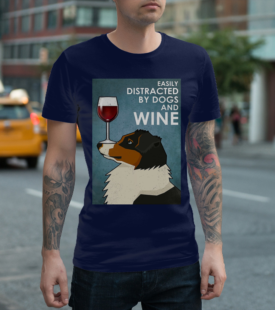 Easily Distracted by Dogs and Wine Australian Shepherd with Glass Balancing Act T-Shirt