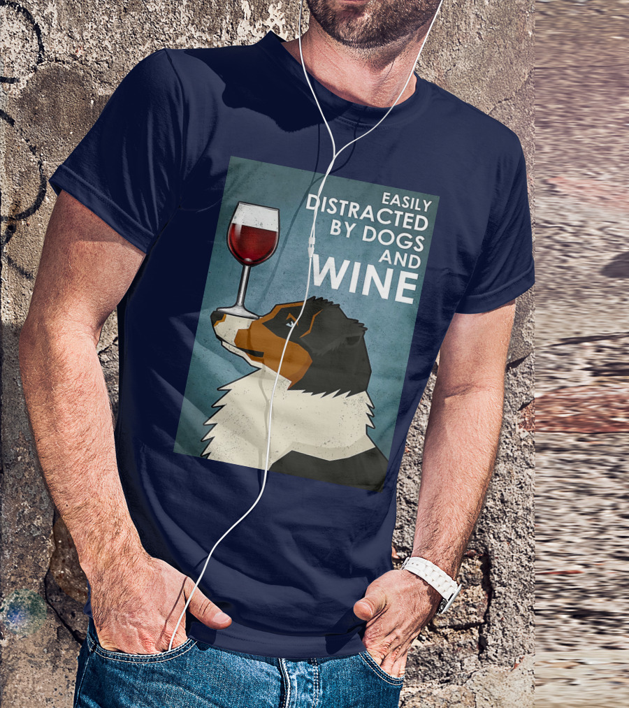 Easily Distracted By Dogs And Wine Australian Shepherd With Glass Balancing Act T-Shirt
