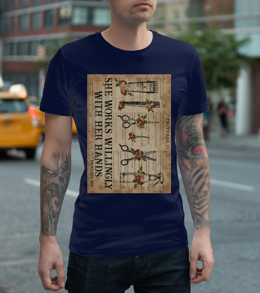 She Works Willingly With Her Hands Proverbs 31 Hair Stylist Tools and Floral Script T-Shirt