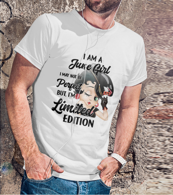 I Am A June Girl I May Not Be Perfect But I'm T-Shirt
