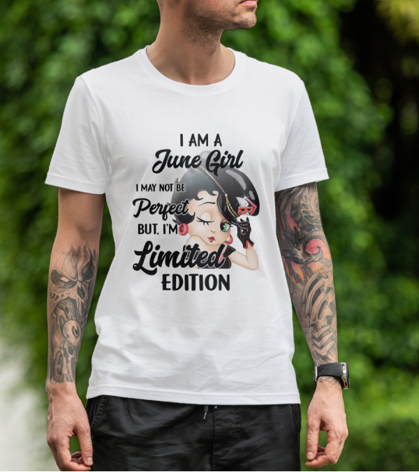 I Am A June Girl I May Not Be Perfect But I'm T-Shirt