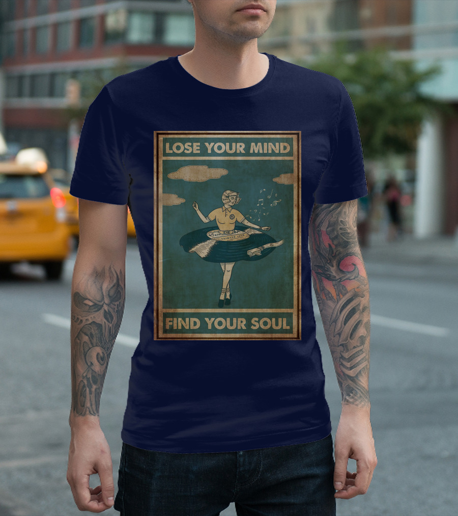 Lose Your Mind Vinyl Dress Find Your Soul Retro Music T-Shirt