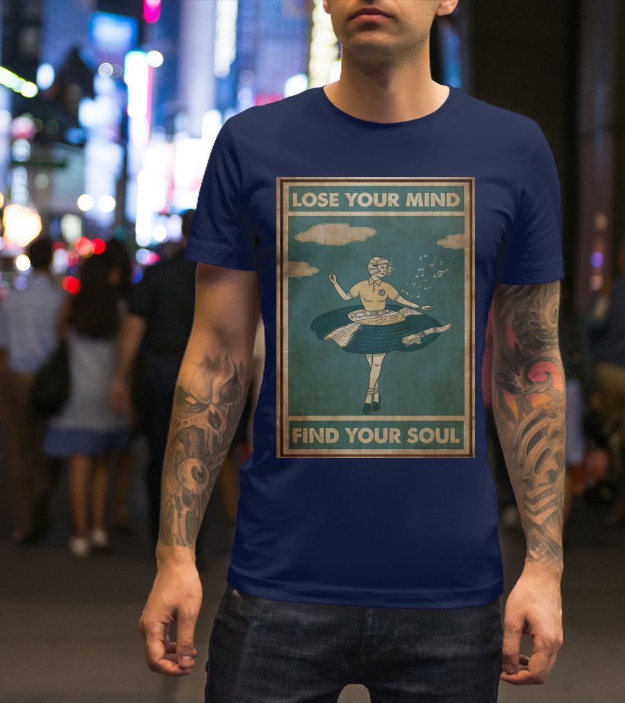 Lose Your Mind Vinyl Dress Find Your Soul Retro Music T-Shirt