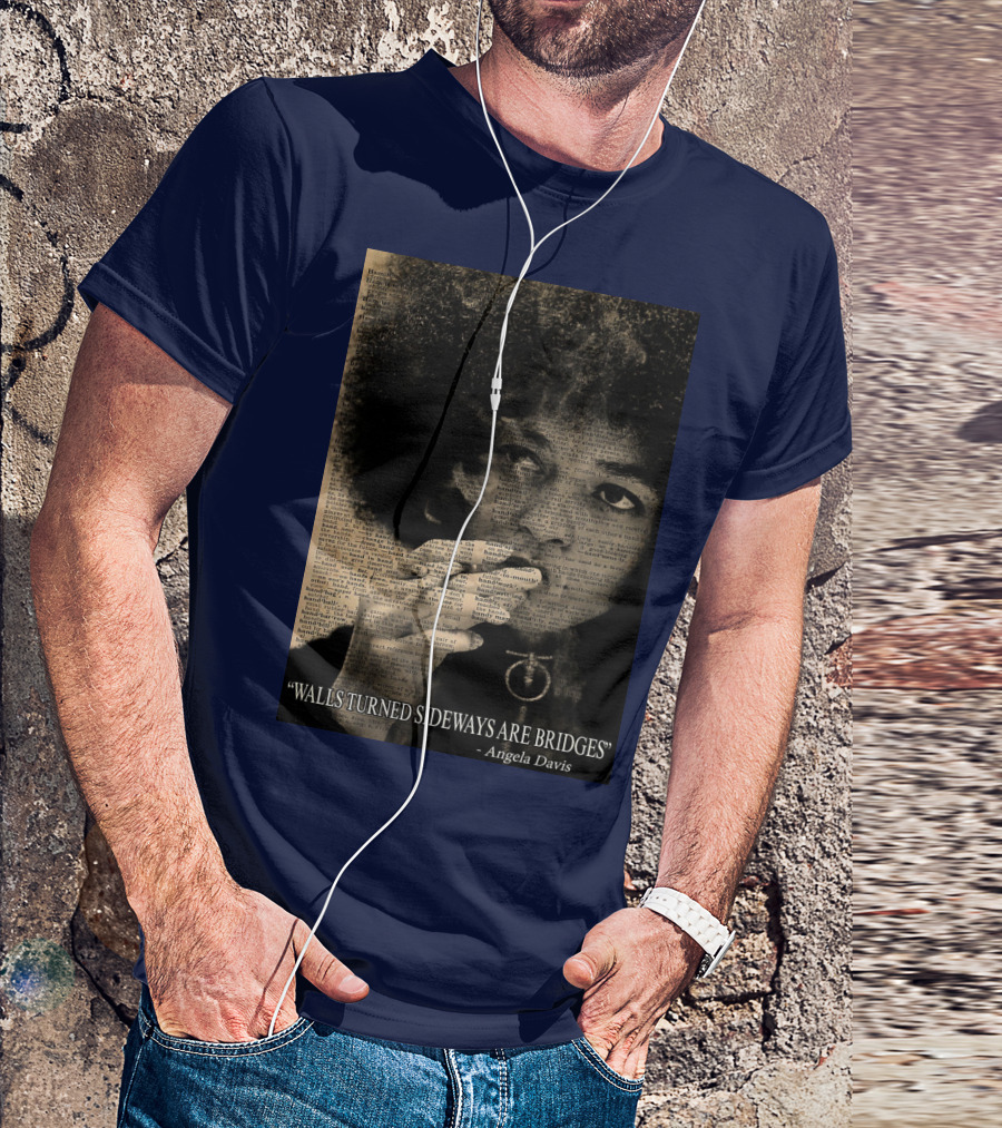 Walls Turned Sideways Are Bridges Angela Davis Portrait Text Overlay T-Shirt