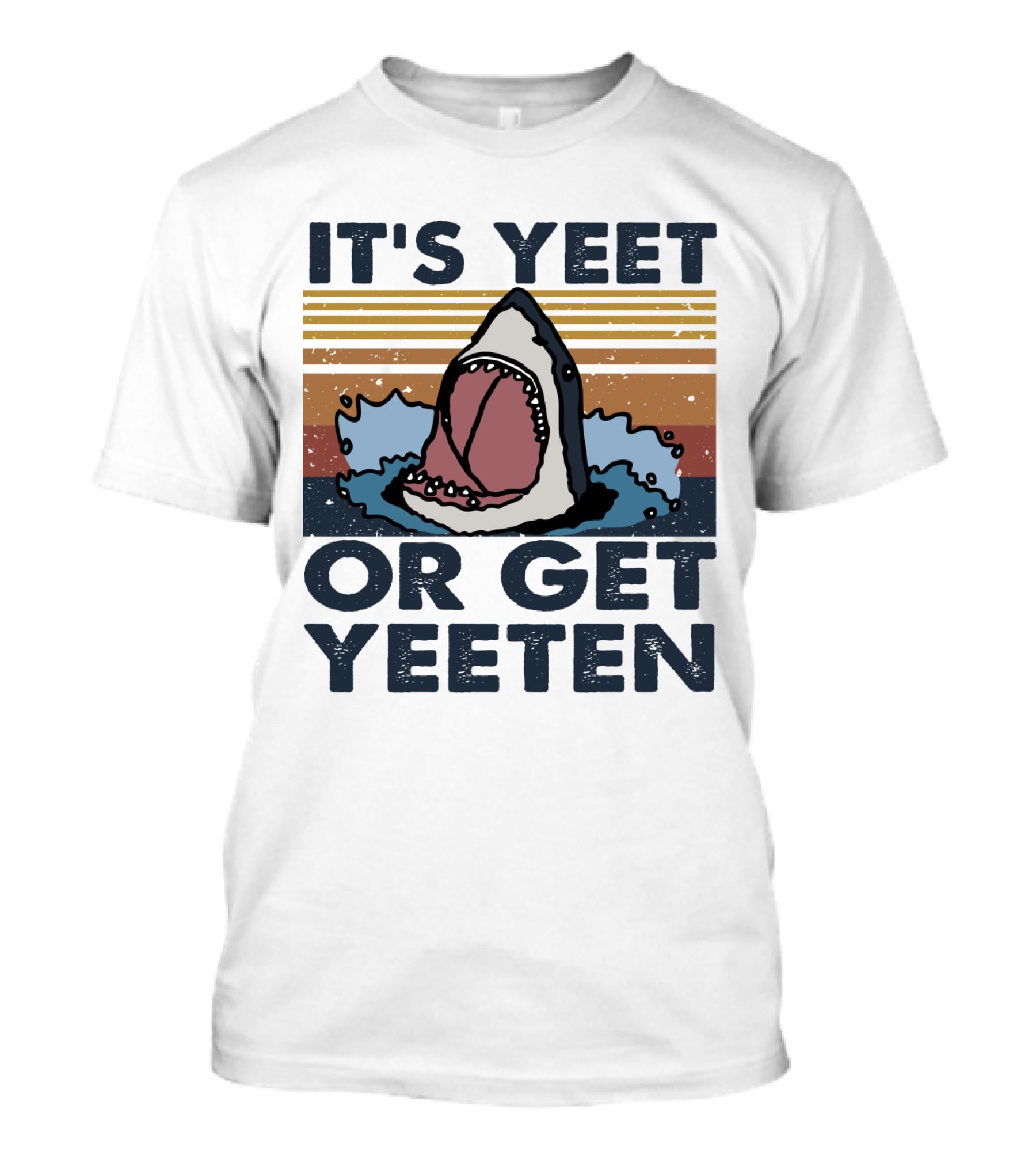 It's Yeet Or Get Yeeten Shark Retro Stripes T-Shirt