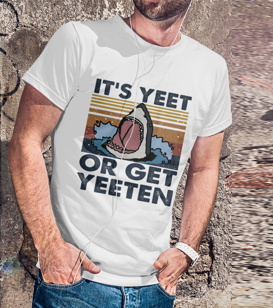 It's Yeet Or Get Yeeten Shark Retro Stripes T-Shirt