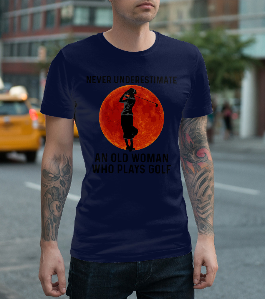 Never Underestimate an Old Woman Who Plays Golf Against Fiery Red Moon T-Shirt