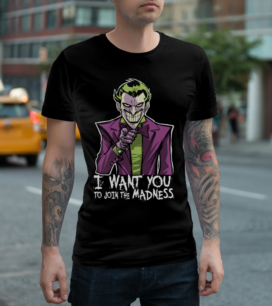 I Want You to Join the Madness Joker T-Shirt
