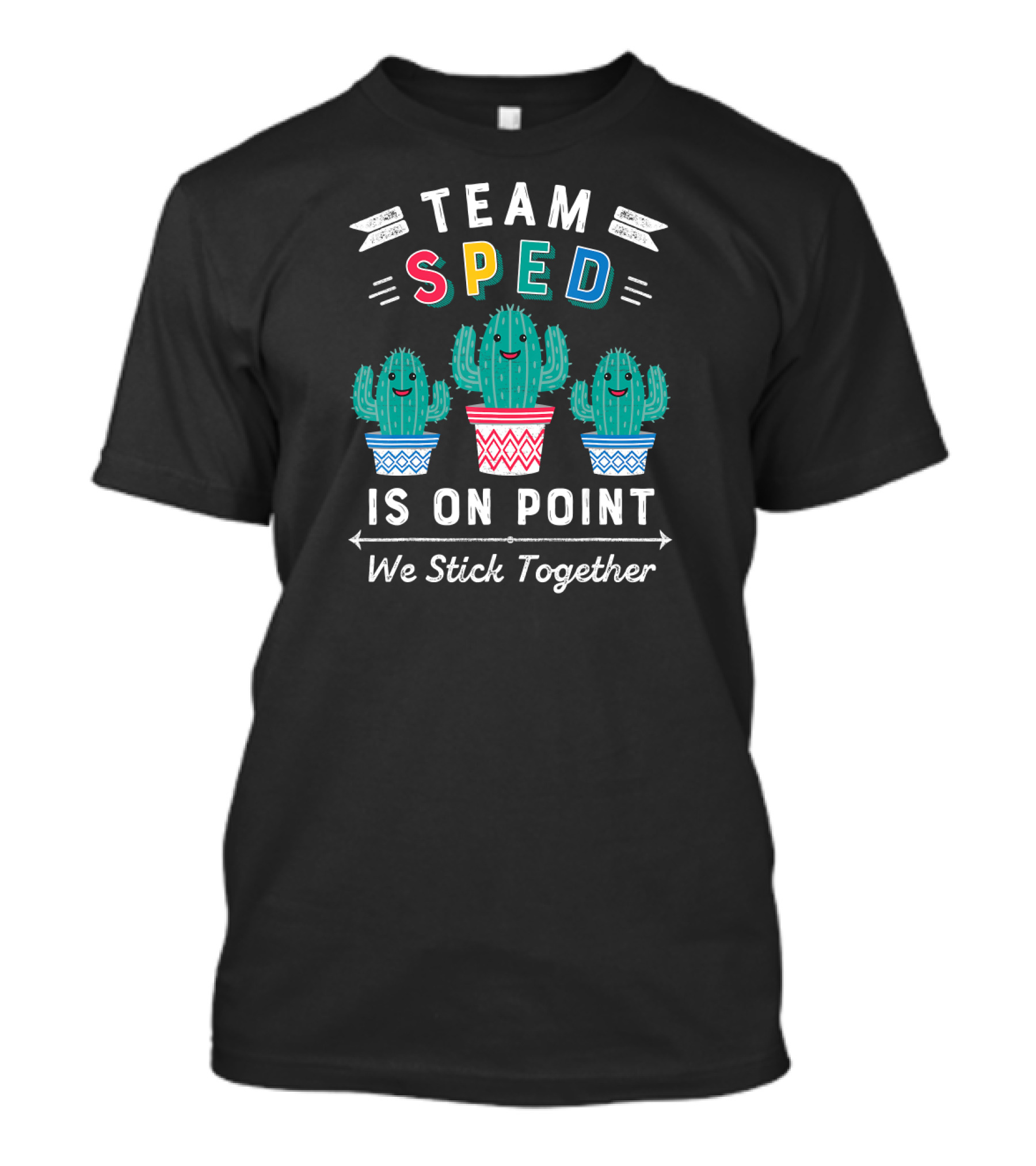 Team SPED Is On Point We Stick Together Cute Special Education Cactus T-Shirt