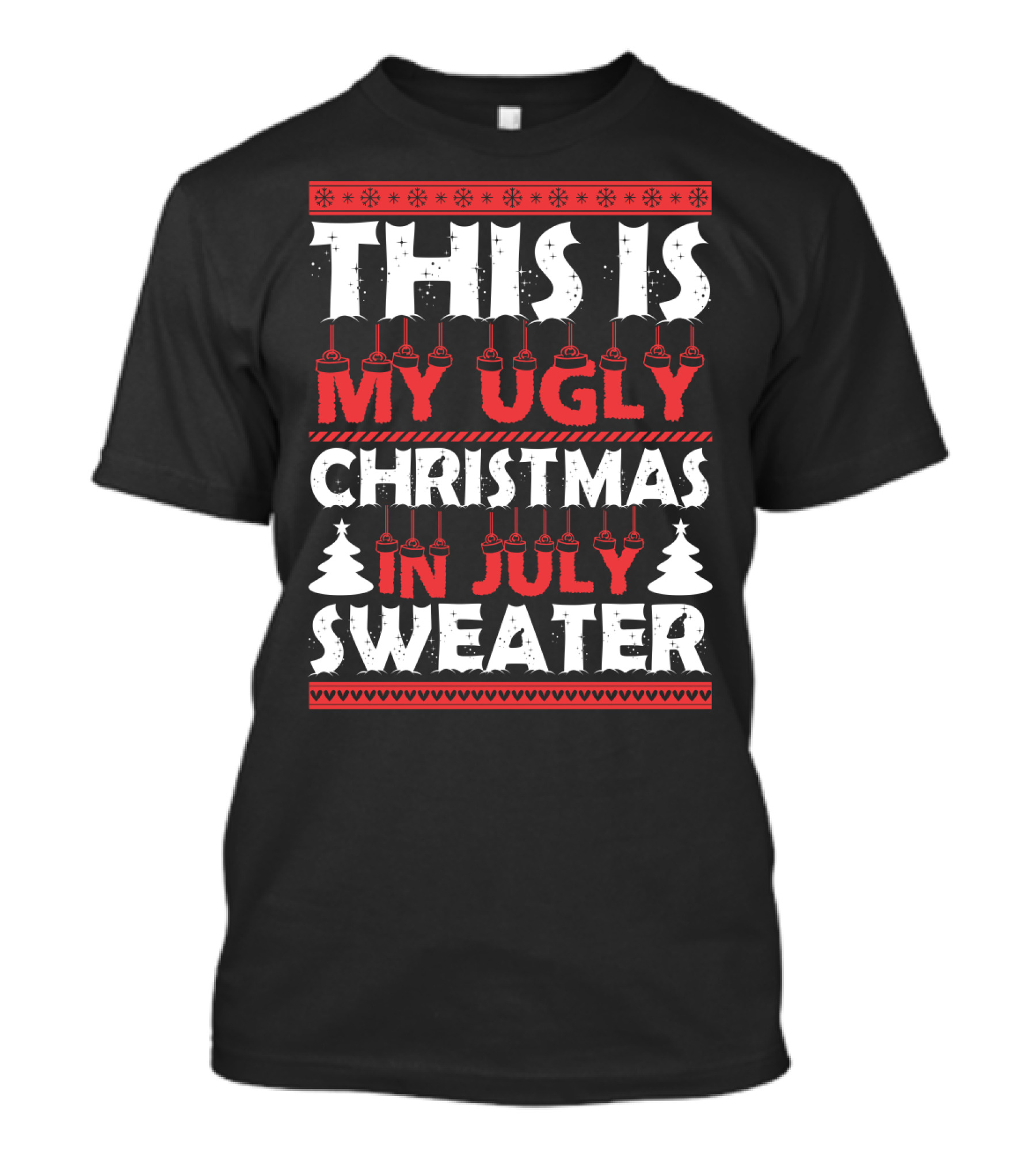 This Is My Ugly Christmas In July Sweater With Festive Winter T-Shirt