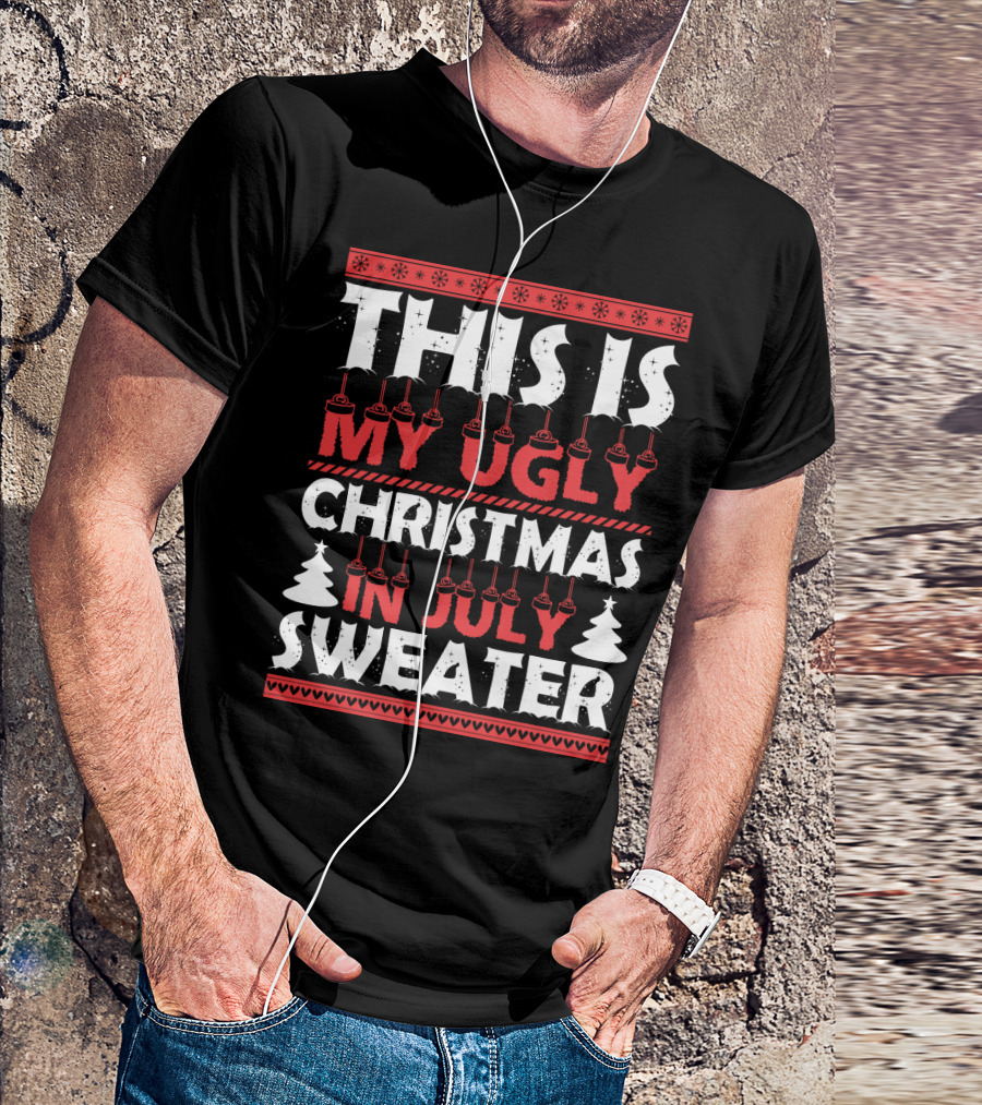 This Is My Ugly Christmas In July Sweater With Festive Winter T-Shirt