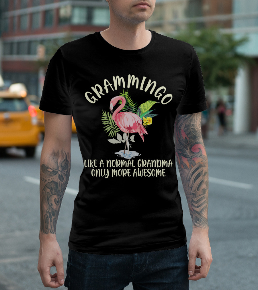 Grammingo Flamingo Like A Normal Grandma Only More Awesome Tropical T-Shirt
