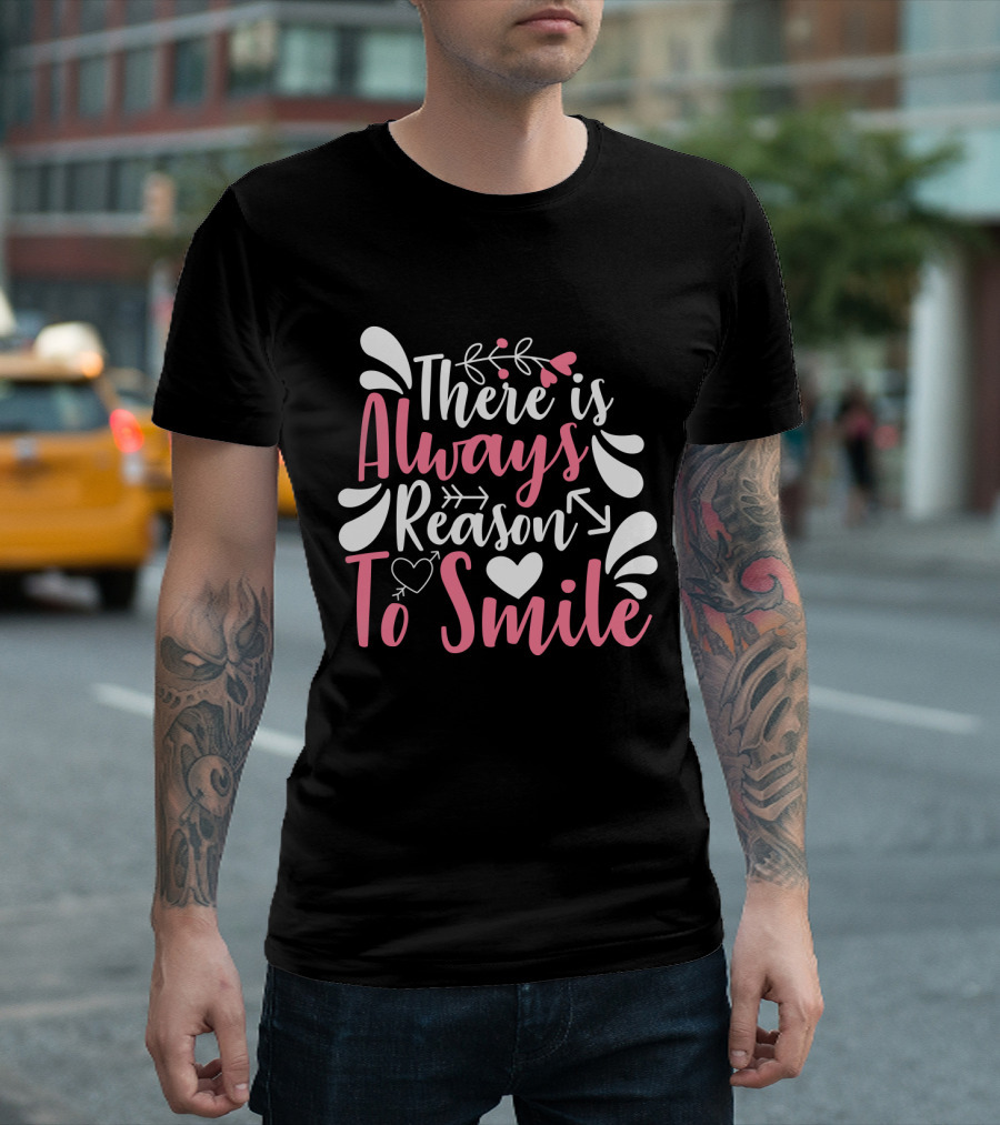 There Is Always Reason to Smile Heart and Arrow Motif with Decorative Flourishes T-Shirt