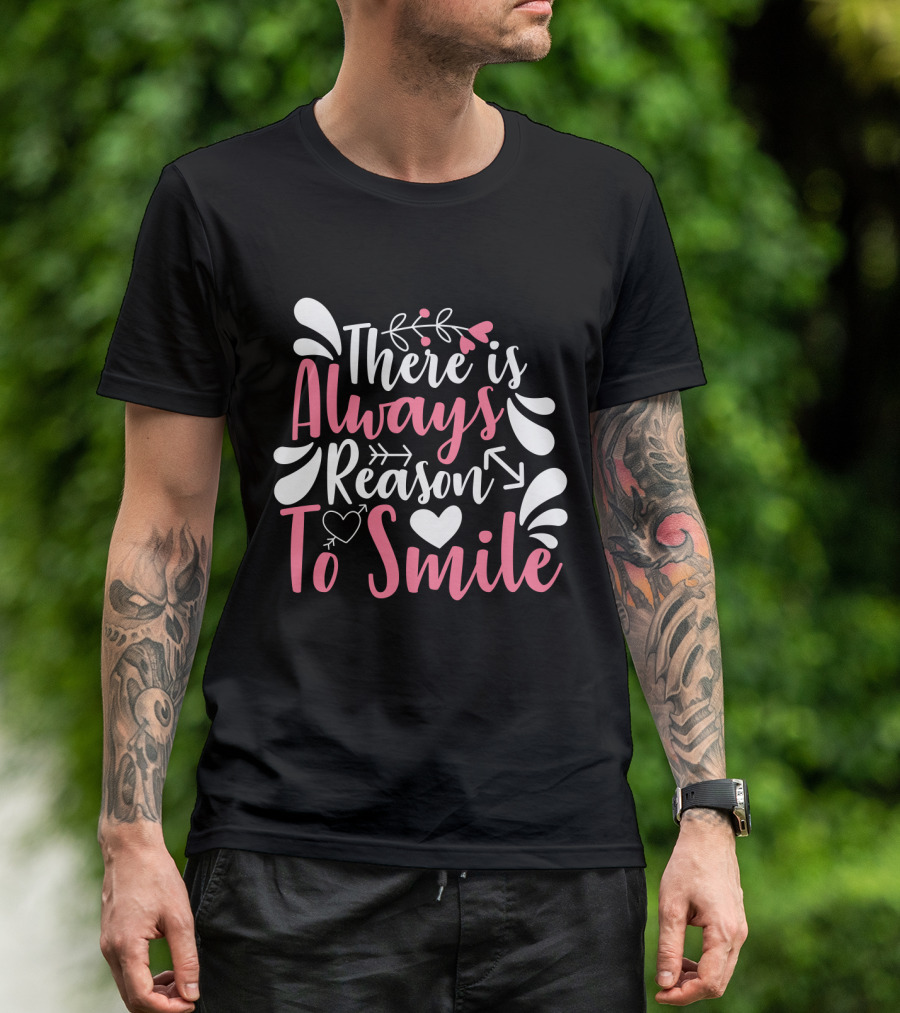 There Is Always Reason To Smile Heart And Arrow Motif With Decorative Flourishes T-Shirt