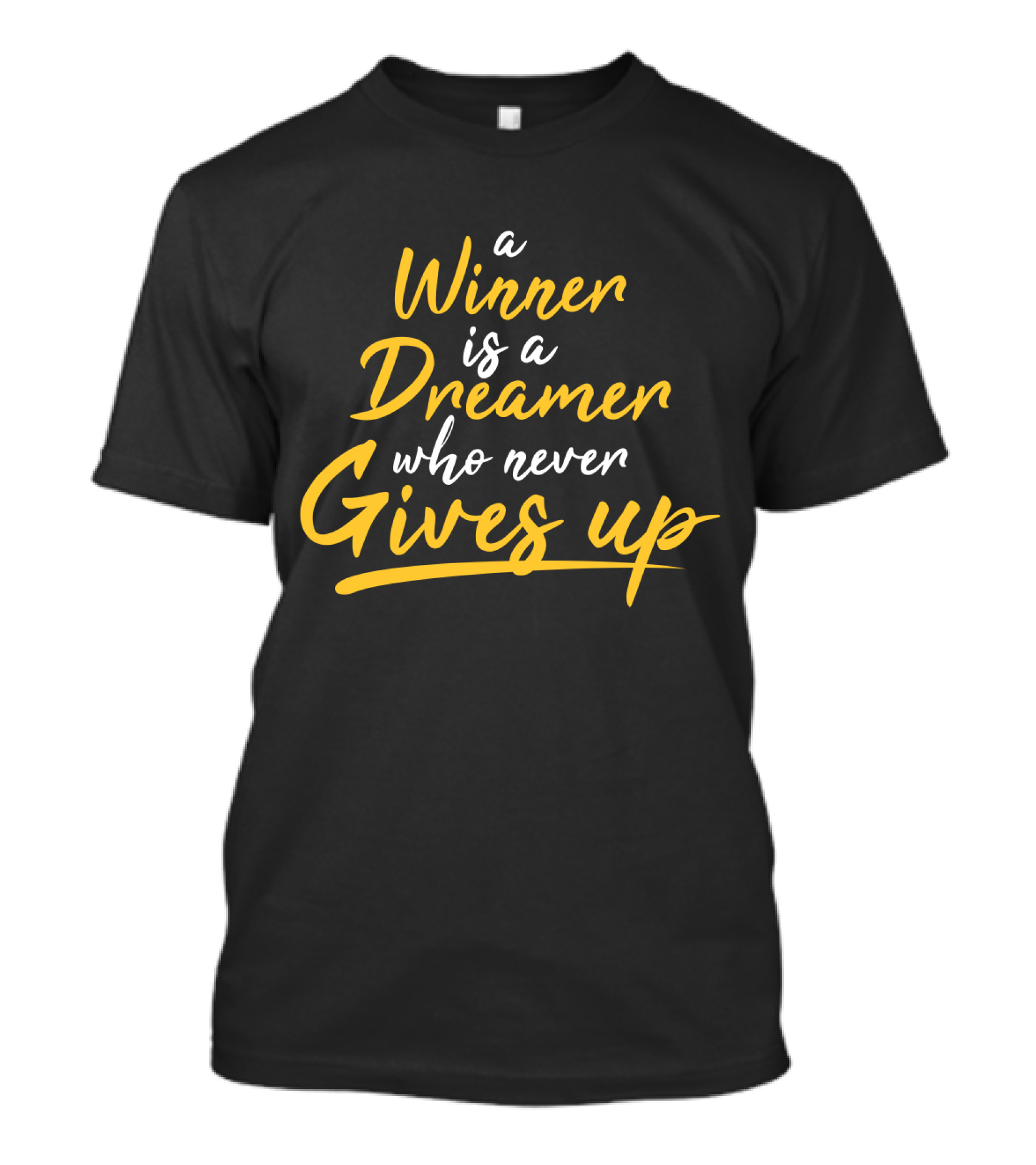 Winner Dreamer Never Gives Up Motivation T-Shirt