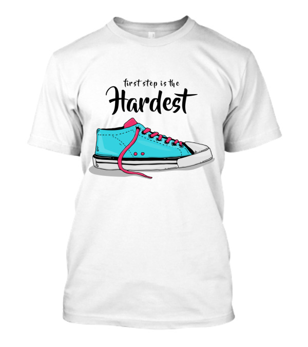 First Step Is The Hardest Blue Sneaker T-Shirt