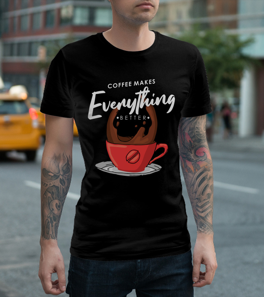 Coffee Makes Everything Better Red Cup Spill T-Shirt