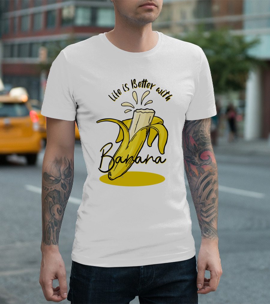 Life Is Better With Banana Humor Yellow Splash T-Shirt
