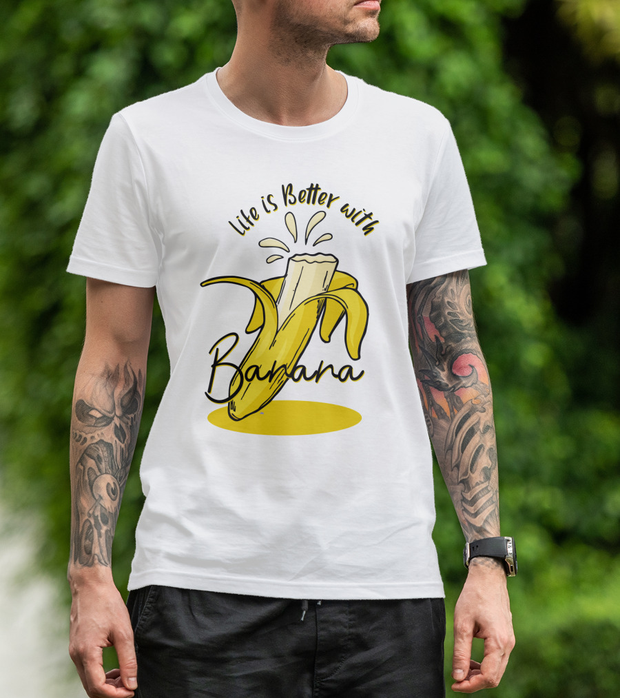 Life Is Better With Banana Humor Yellow Splash T-Shirt