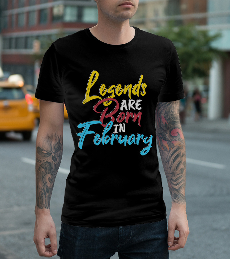 Legends Are Born In February Colorful Typography T-Shirt