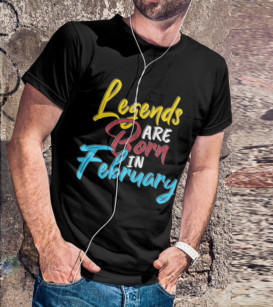 Legends Are Born In February Colorful Typography T-Shirt
