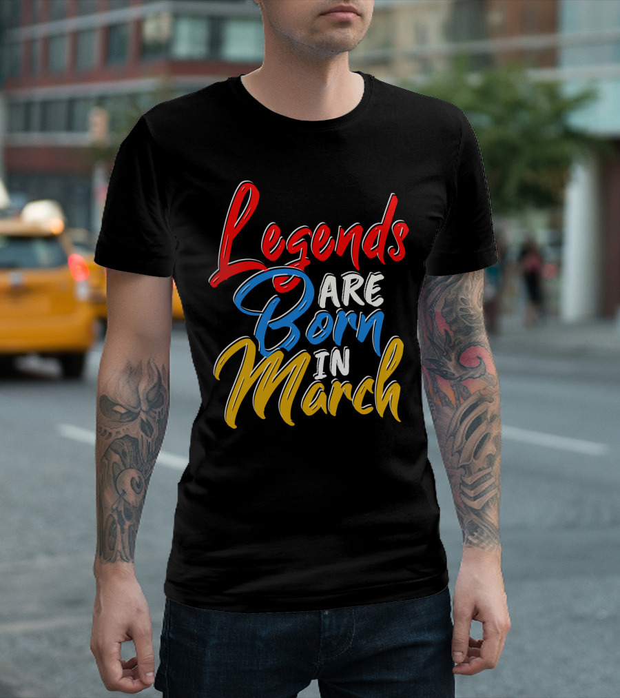 Legends Are Born In March Red Blue Yellow T-Shirt