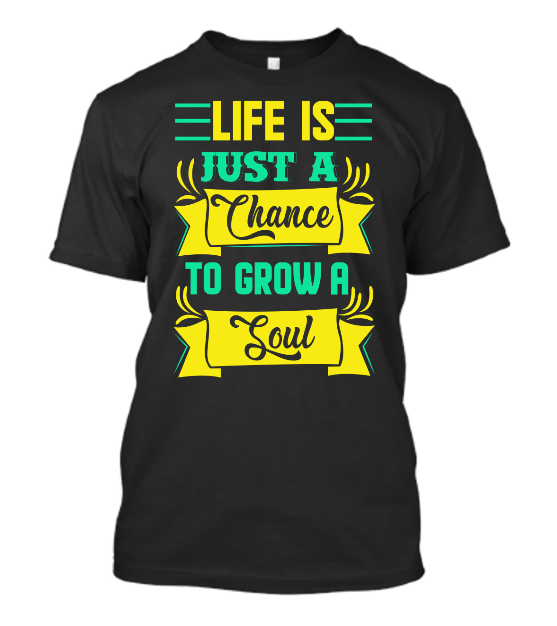 Life Is Just A Chance To Grow A Soul Retro Banner T-Shirt