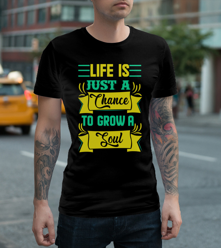 Life Is Just A Chance To Grow A Soul Retro Banner T-Shirt