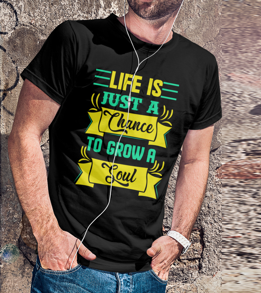 Life Is Just A Chance To Grow A Soul Retro Banner T-Shirt