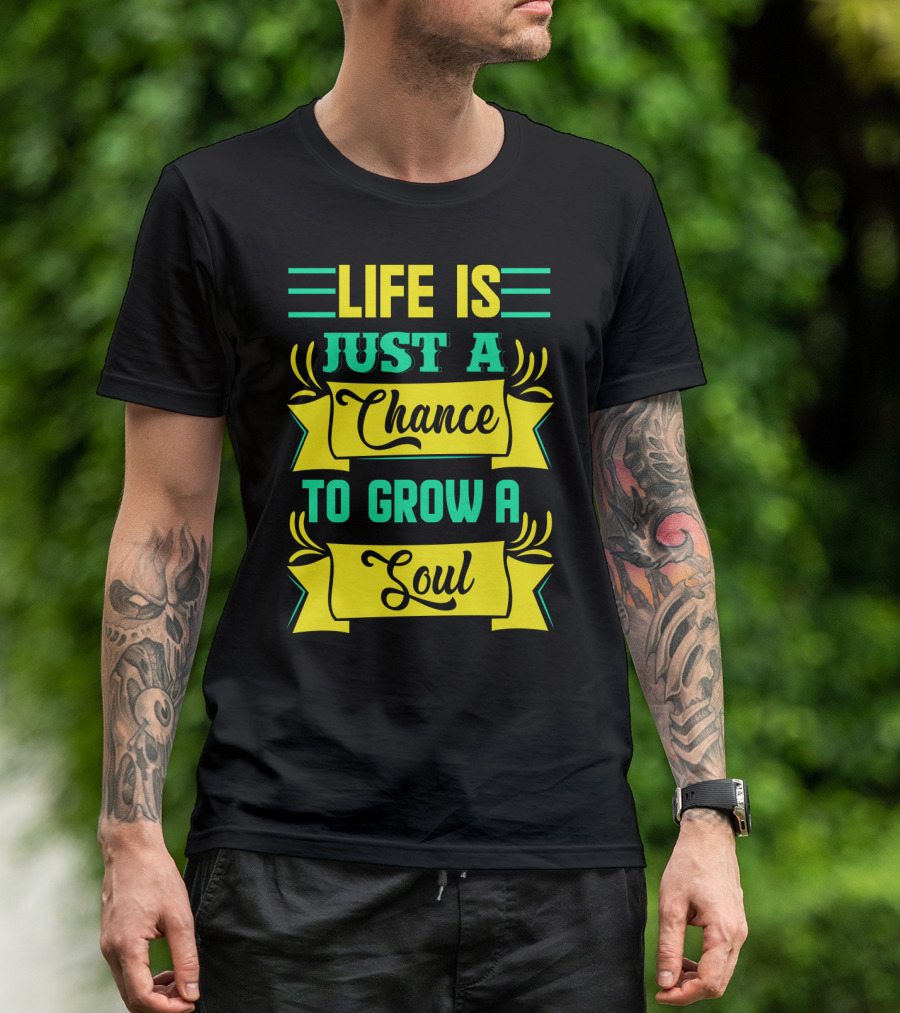 Life Is Just A Chance To Grow A Soul Retro Banner T-Shirt