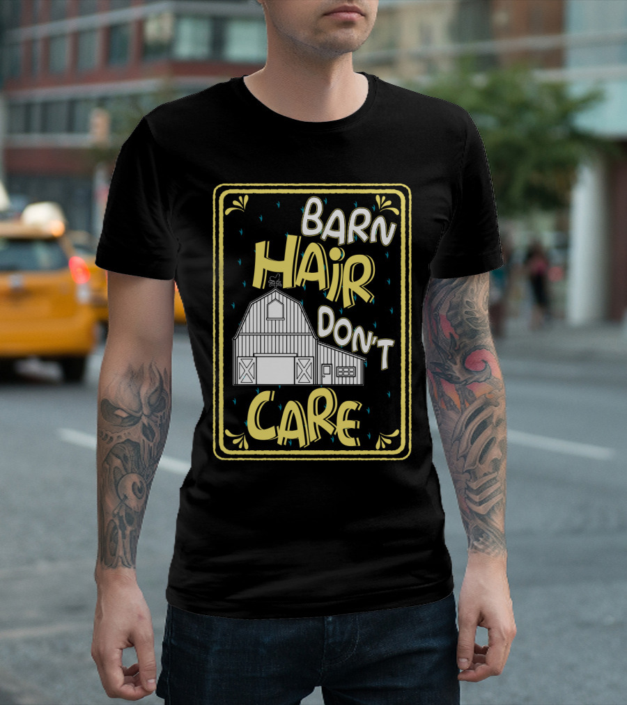 Barn Hair Don't Care Farm Life Messy Hair T-Shirt