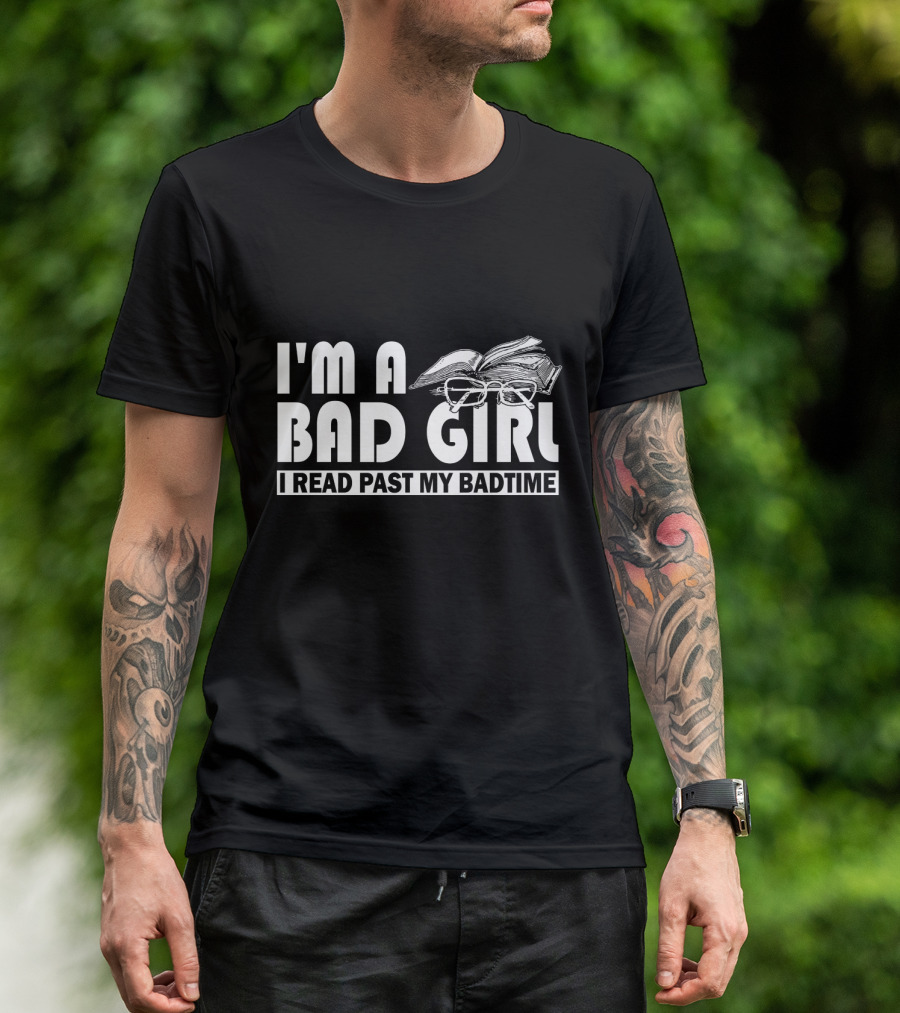 I'm A Bad Girl I Read Past My Bedtime Book And Glasses T-Shirt