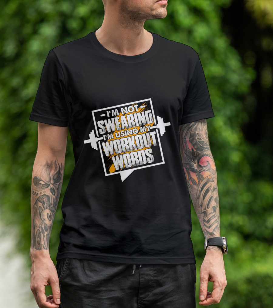 I'm Not Swearing I'm Using My Workout Words Weightlifting Barbell Fitness Motivation T-Shirt