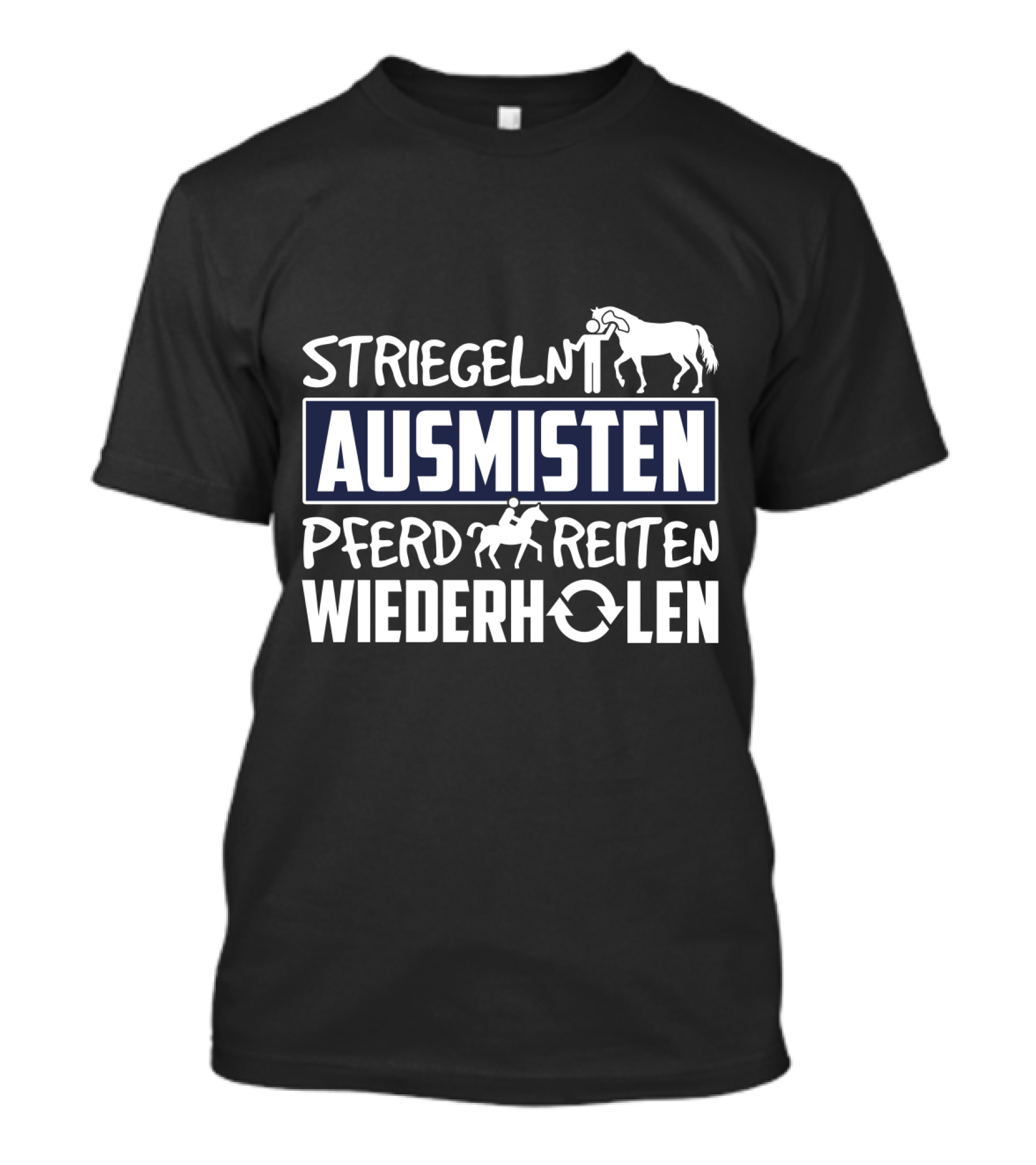 Striegeln Ausmisten Pferd Reiten Wiederholen T-Shirt