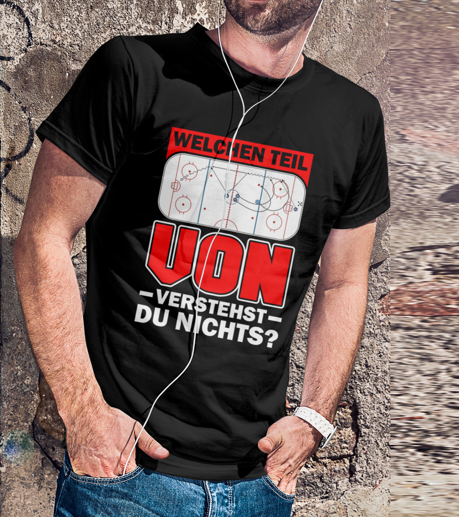 Welchen Teil Von Verstehst Du Nichts Eis Hockey Spielfeld Spieler Coach Fan Herren Bekleidung T-Shirt