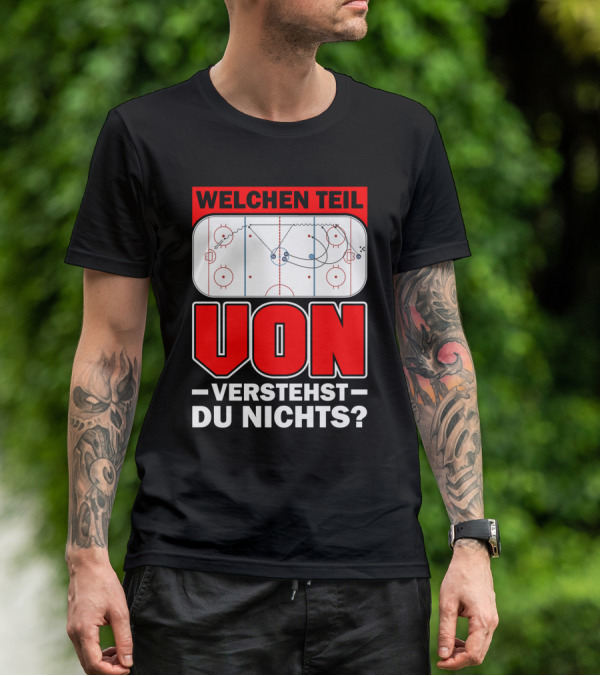 Welchen Teil Von Verstehst Du Nichts Eis Hockey Spielfeld Spieler Coach Fan Herren Bekleidung T-Shirt
