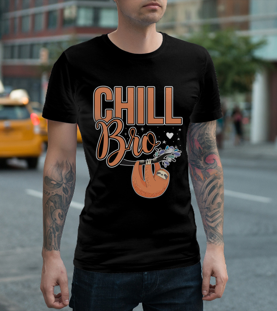 CHILL BRO Sloth Hanging With Heart And Stars T-Shirt