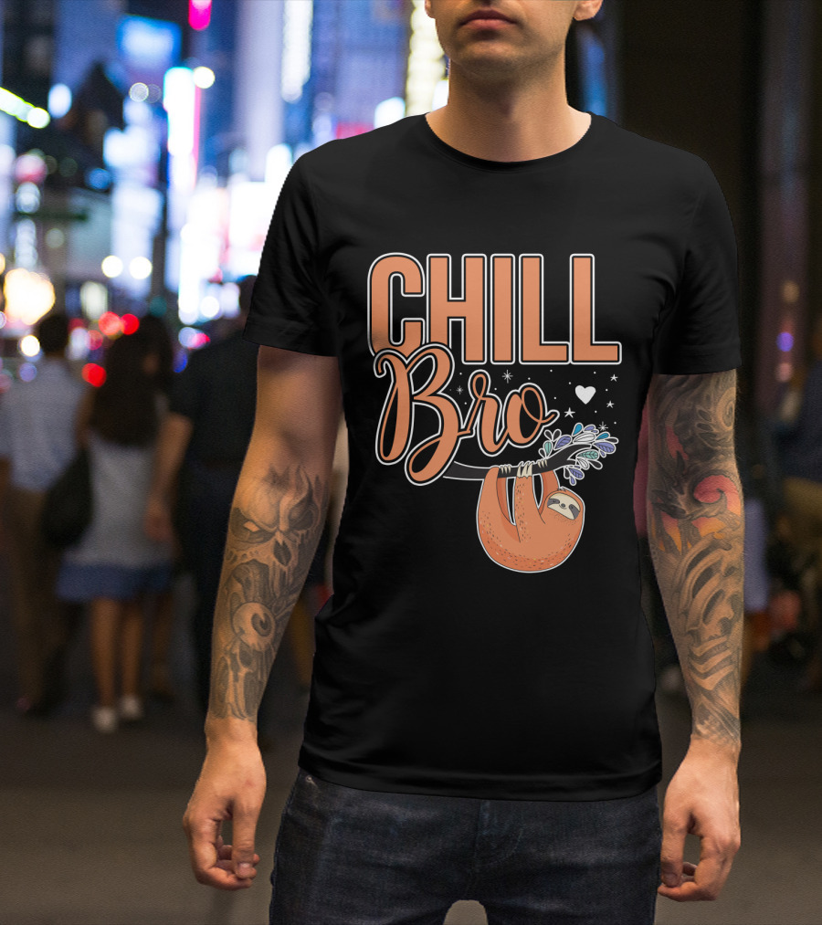 CHILL BRO Sloth Hanging With Heart And Stars T-Shirt