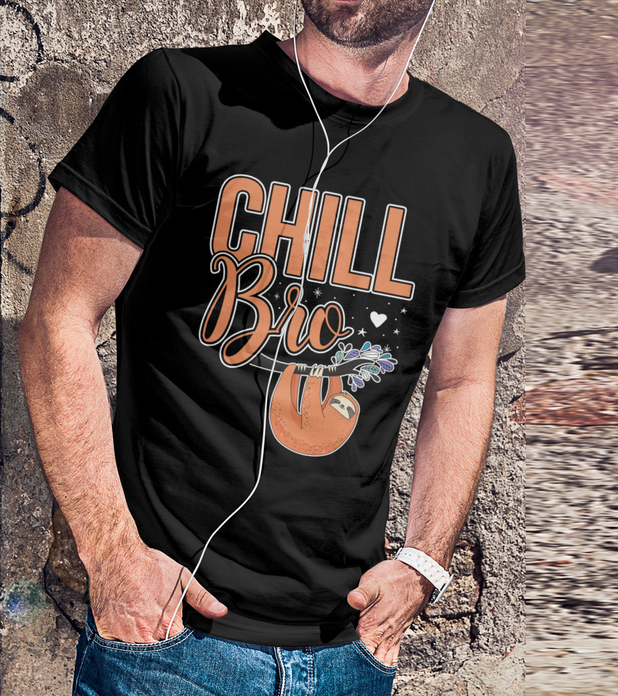 CHILL BRO Sloth Hanging With Heart And Stars T-Shirt