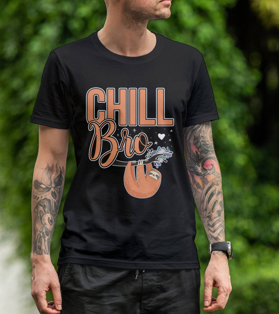 CHILL BRO Sloth Hanging With Heart And Stars T-Shirt