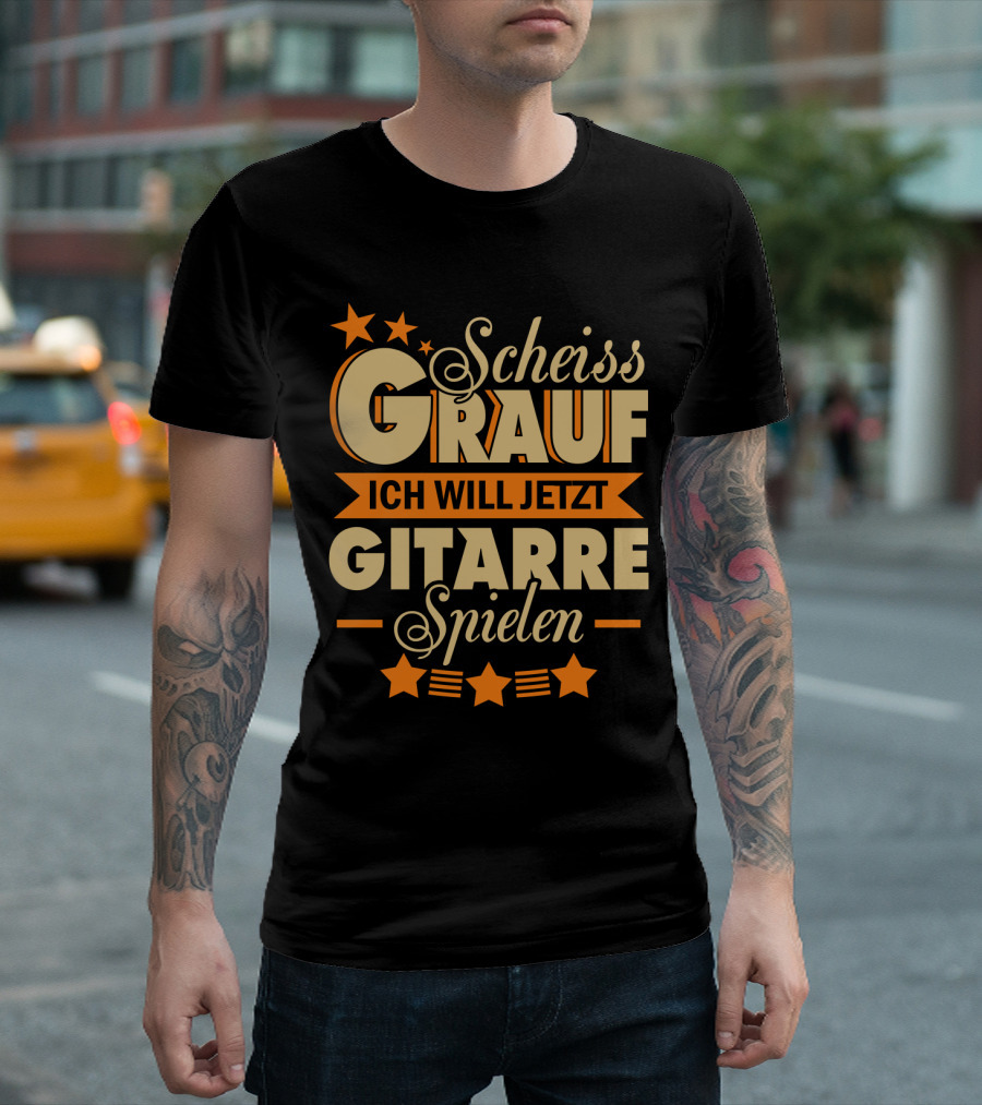 Scheiss Drauf Ich Will Jetzt Gitarre Spielen Gitarrist Geschenk Lustiges T-Shirt