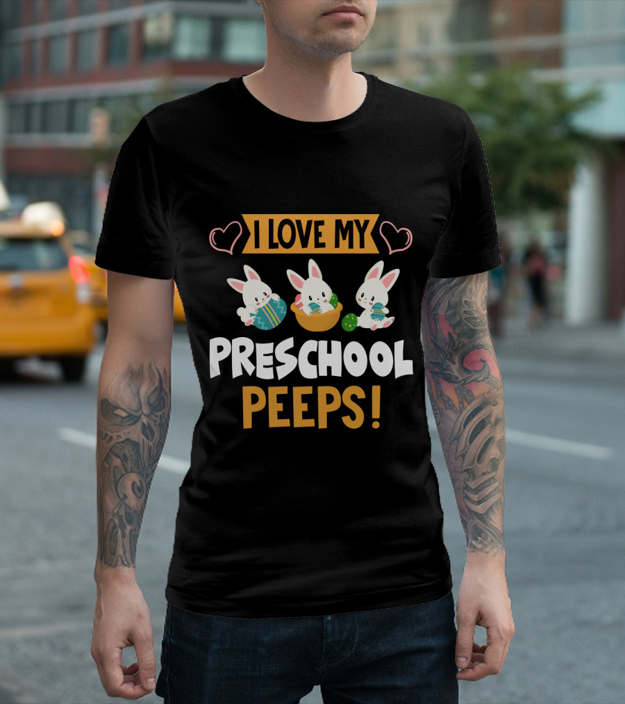 I Love My Preschool Peeps Bunnies Easter T-Shirt