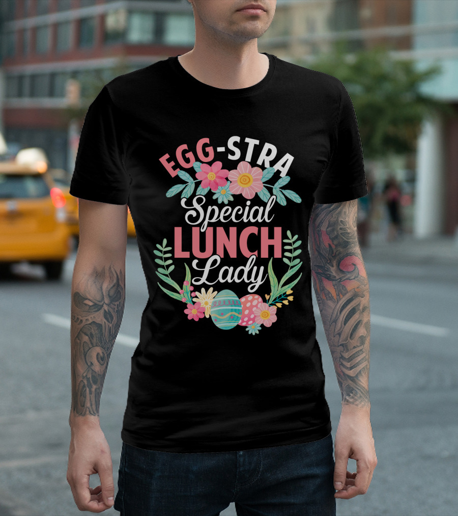 EGG-STRA Special Lunch Lady with Floral Easter Eggs T-Shirt