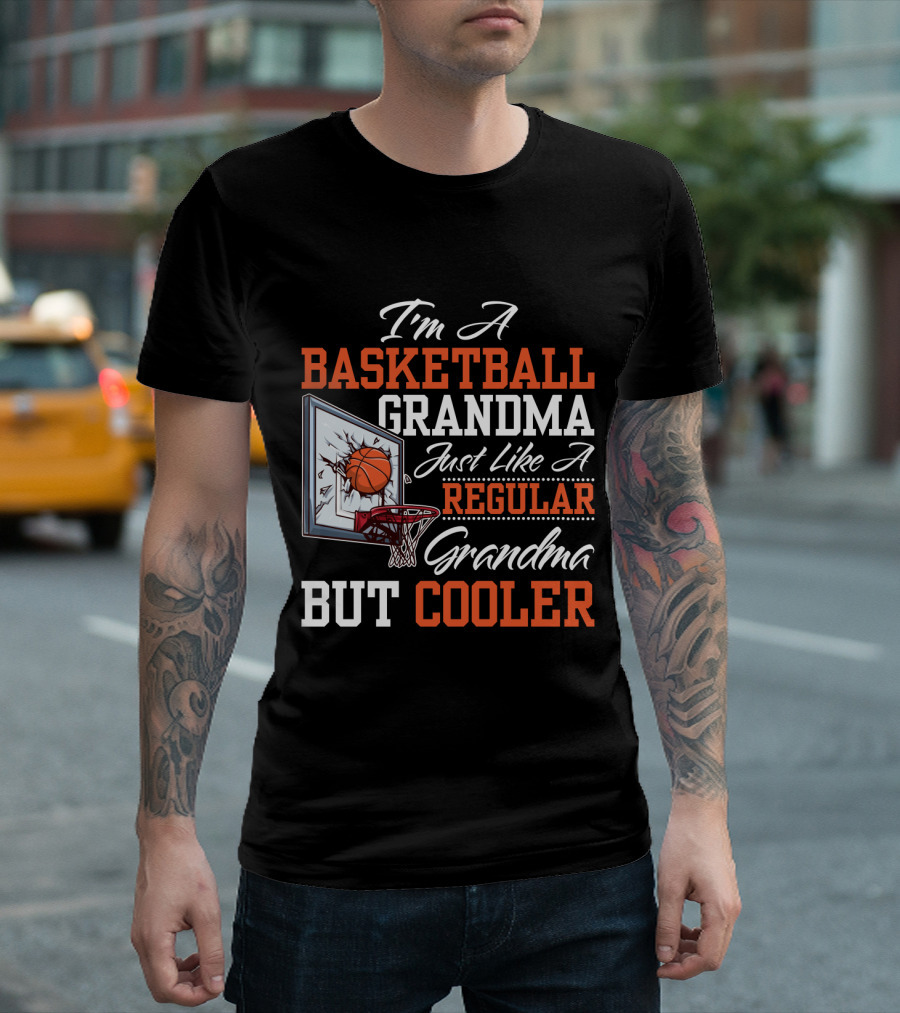 I'm a Basketball Grandma Just Like A Regular Grandma But Cooler T-Shirt