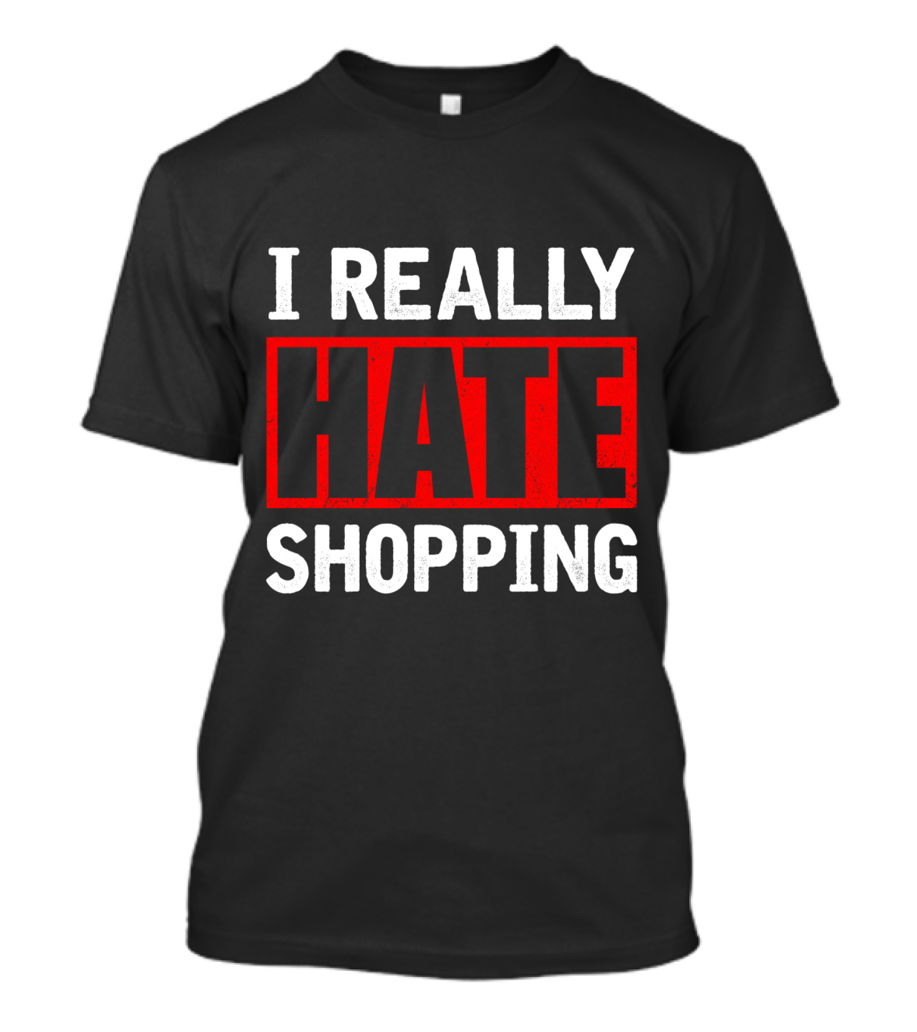 I Really Hate Shopping Text Bold Red And White Block T-Shirt